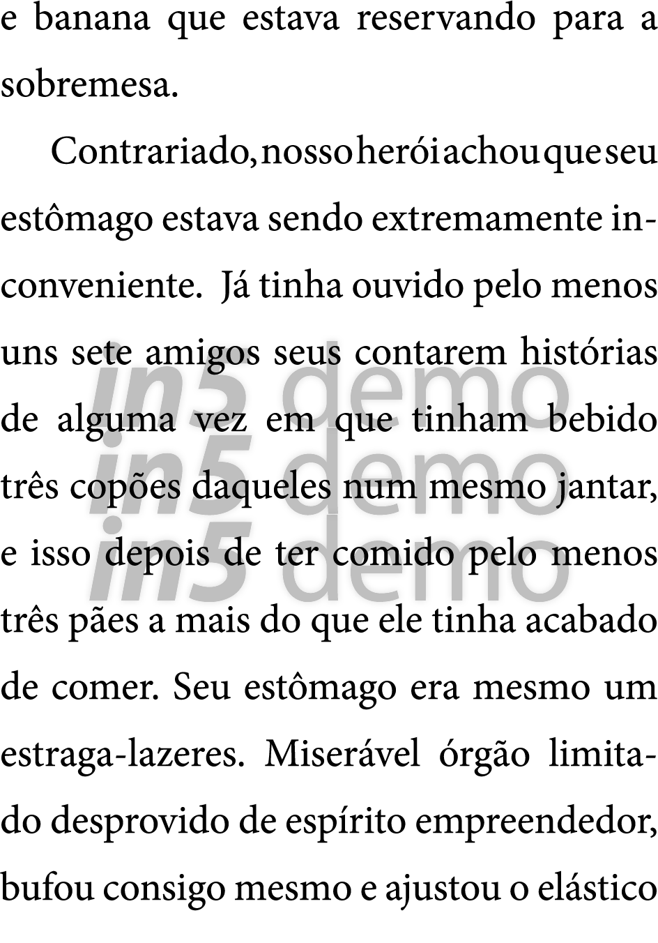 e banana que estava reservando para a sobremesa  Contrariado  nosso her i achou que seu est mago estava sendo extrema   