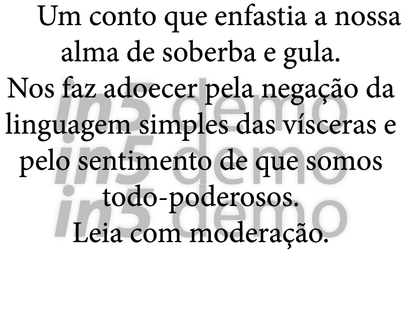  Um conto que enfastia a nossa alma de soberba e gula  Nos faz adoecer pela nega  o da linguagem simples das v sceras   