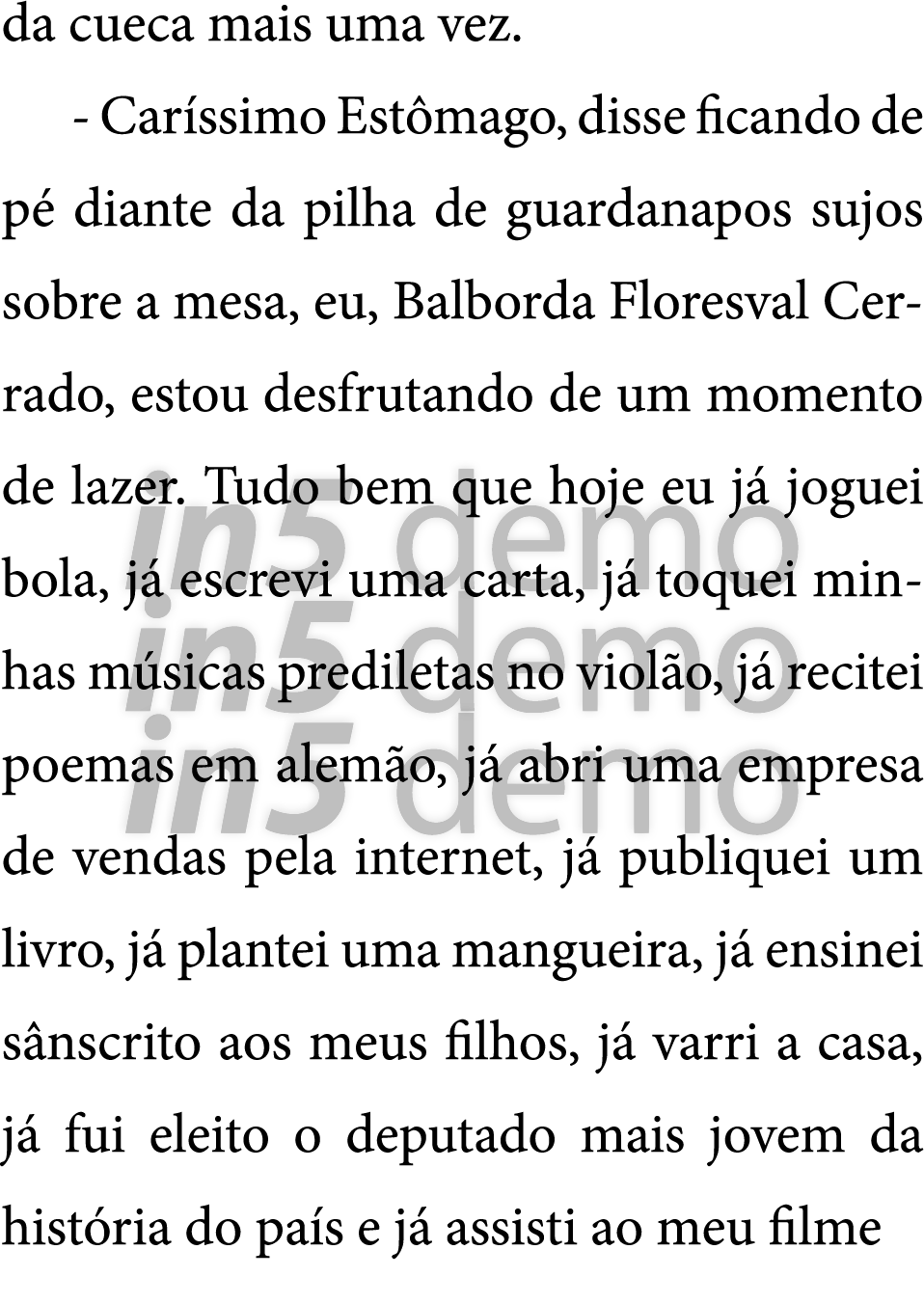 da cueca mais uma vez  - Car ssimo Est mago  disse ficando de p  diante da pilha de guardanapos sujos sobre a mesa  e   