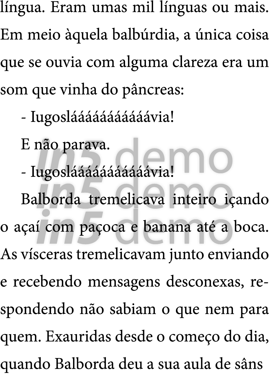 l ngua  Eram umas mil l nguas ou mais  Em meio  quela balb rdia  a  nica coisa que se ouvia com alguma clareza era um   